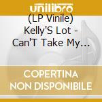(LP Vinile) Kelly'S Lot - Can'T Take My Soul vinile