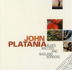 John Platania - Blues, Waltzes And Badland Borders cd musicale di John Platania