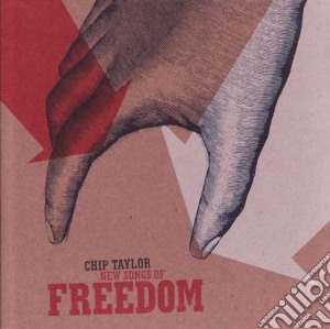 Chip Taylor - New Songs Of Freedom cd musicale di TAYLOR CHIP