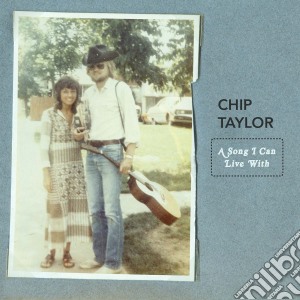 Chip Taylor - A Song I Can Live With cd musicale di Chip Taylor