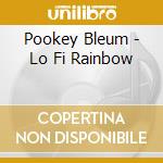 Pookey Bleum - Lo Fi Rainbow cd