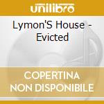 Lymon'S House - Evicted cd musicale di Lymon'S House