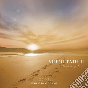 Robert Haig Coxon - Silent Path II: The Healing Heart cd musicale di Robert Haig Coxon