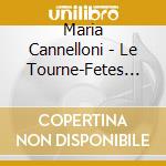 Maria Cannelloni - Le Tourne-Fetes (Ep) cd