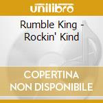 Rumble King - Rockin' Kind cd