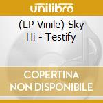 (LP Vinile) Sky Hi - Testify lp vinile