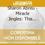 Sharon Abreu - Miracle Jingles: This Holy Instant cd