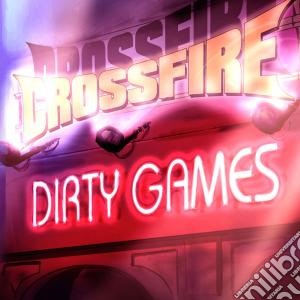Crossfire - Dirty Games cd musicale di Crossfire