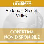 Sedona - Golden Valley cd