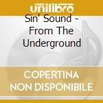 Sin' Sound - From The Underground cd