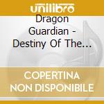 Dragon Guardian - Destiny Of The Sacred Kingdom cd