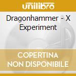 Dragonhammer - X Experiment cd musicale di Dragonhammer