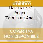 Flashback Of Anger - Terminate And Stay Resident cd
