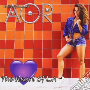 Aor - Heart Of L.A. cd musicale di Aor