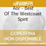 Aor - Best Of The Westcoast Spirit cd