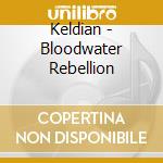 Keldian - Bloodwater Rebellion cd musicale