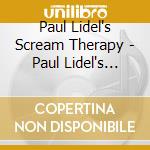 Paul Lidel's Scream Therapy - Paul Lidel's Scream Therapy cd