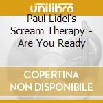 Paul Lidel's Scream Therapy - Are You Ready cd