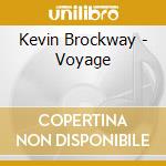 Kevin Brockway - Voyage cd musicale di Kevin Brockway