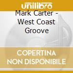 Mark Carter - West Coast Groove cd