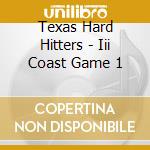 Texas Hard Hitters - Iii Coast Game 1 cd