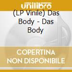(LP Vinile) Das Body - Das Body