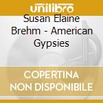 Susan Elaine Brehm - American Gypsies cd