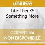 Life There'S Something More cd