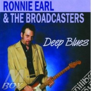 Deep Blues cd musicale di RONNIE EARL & THE BROADCASTERS