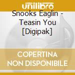 Snooks Eaglin - Teasin You [Digipak] cd musicale di Snooks Eaglin