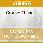 Groove Thang 1 cd