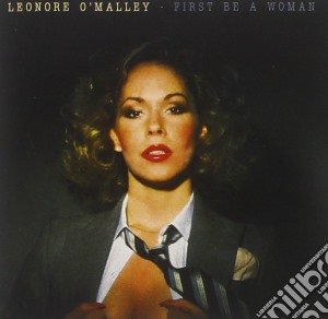 Lenore O'Malley - First Be A Woman cd musicale di Lenore O'Malley