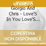 Giorgio And Chris - Love'S In You Love'S In Me cd