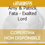 Amy & Patrick Fata - Exalted Lord cd
