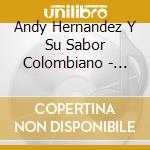Andy Hernandez Y Su Sabor Colombiano - Conquista Colombiana cd