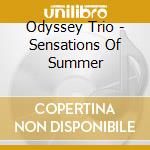 Odyssey Trio - Sensations Of Summer cd