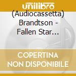 (Audiocassetta) Brandtson - Fallen Star Collection (2 Cass) cd