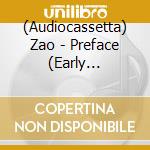 (Audiocassetta) Zao - Preface (Early Recordings: 1995-1996) cd