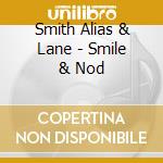 Smith Alias & Lane - Smile & Nod cd