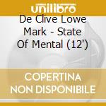 De Clive Lowe Mark - State Of Mental (12')