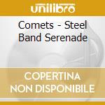 Comets - Steel Band Serenade cd