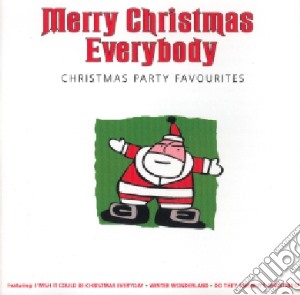 Merry Christmas Everybody: Christmas Party Favourites / Various cd musicale di Merry Christmas Everybody
