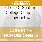 Choir Of Seaford College Chapel - Favourite Hymns cd