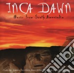 Inca Dawn: Music From South Amerindia / Various