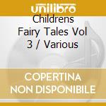 Childrens Fairy Tales Vol 3 / Various cd
