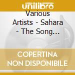 Various Artists - Sahara - The Song Of The Desert cd
