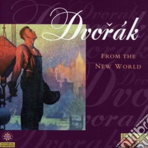 Antonin Dvorak - From The New World cd musicale di Antonin Dvorak