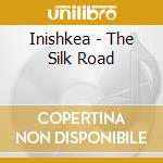 Inishkea - The Silk Road cd