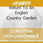 Return To An English Country Garden cd