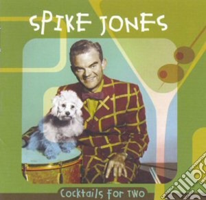 Spike Jones - Cocktails For Two cd musicale di Spike Jones